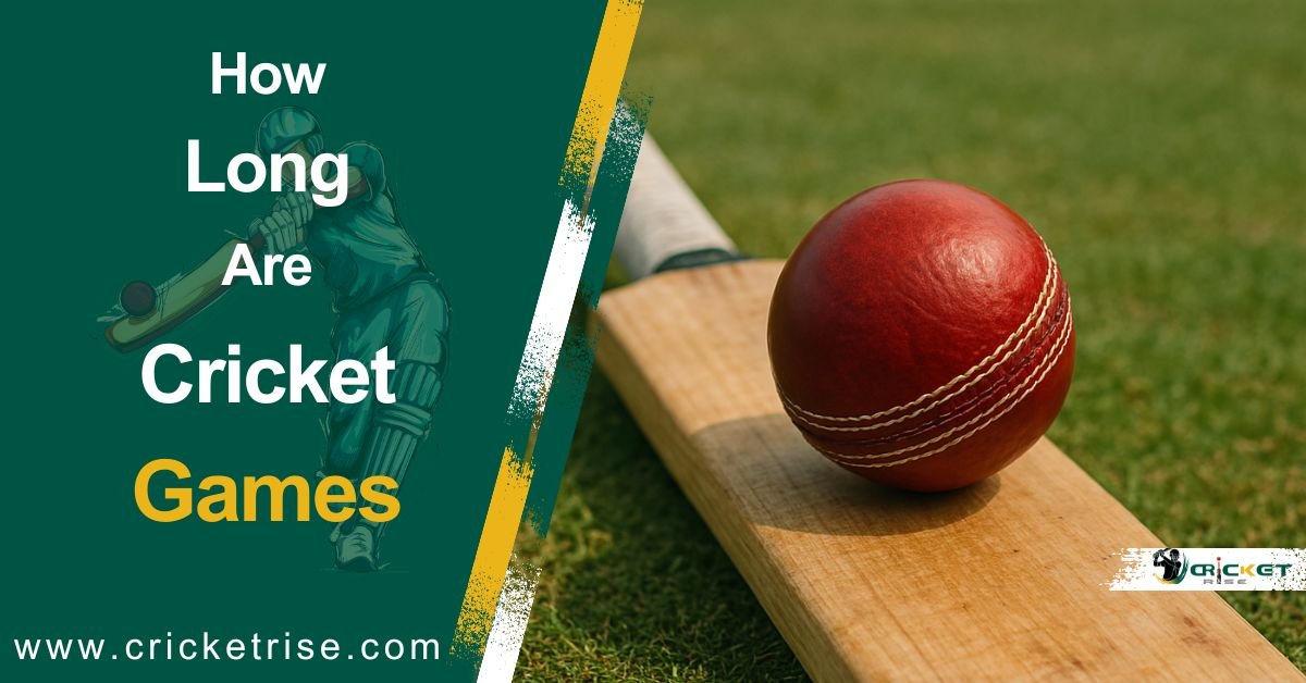 How Long Are Cricket Games
