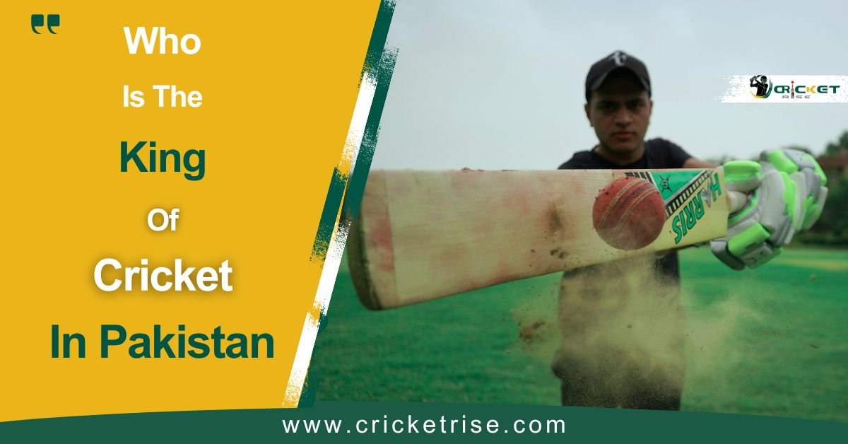 Who is the King of Cricket in Pakistan