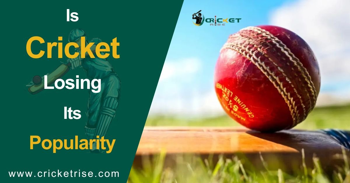 Is Cricket Losing Its Popularity