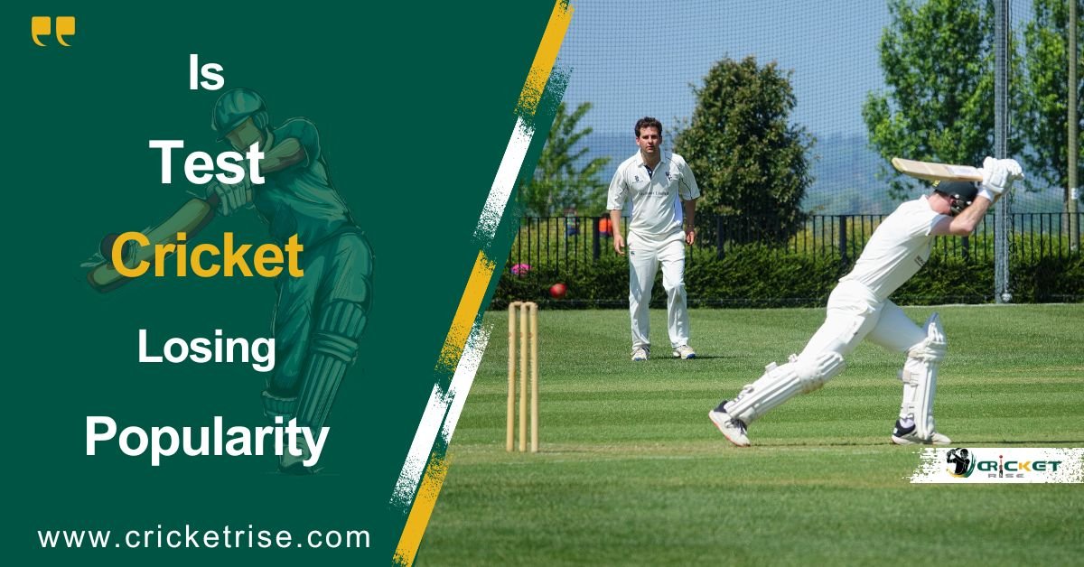 Is Test Cricket Losing Popularity