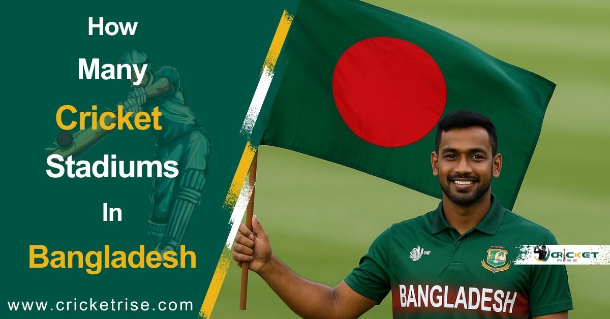How Many Cricket Stadiums Are in Bangladesh
