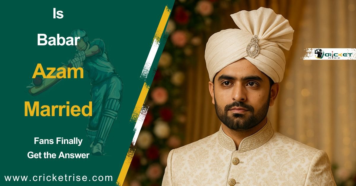 Is Babar Azam Married