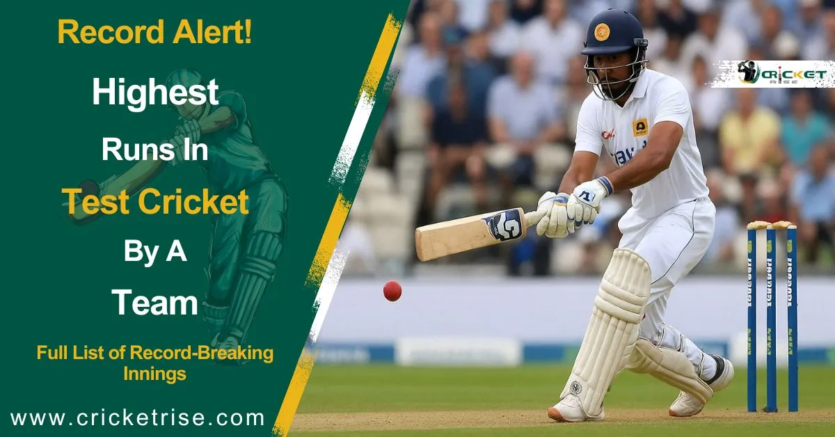 Highest Runs in Test Cricket by a Team – Full List of Record-Breaking Innings