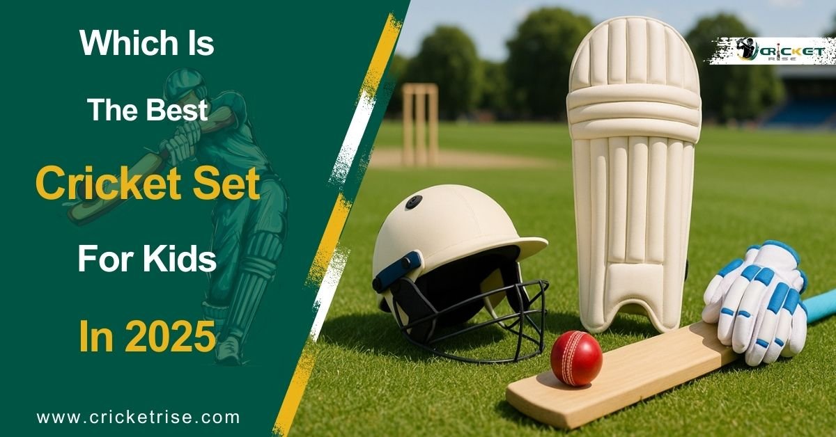 Which is the Best Cricket Set for Kids in 2025