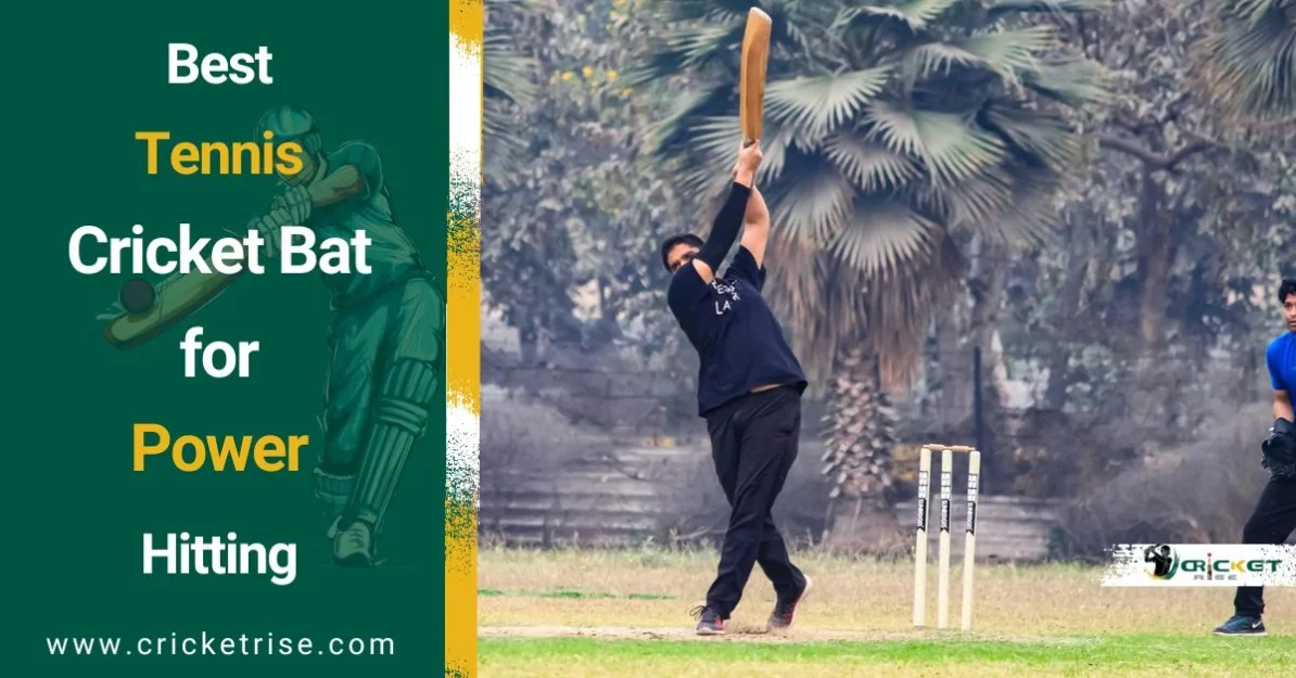 Best Tennis Cricket Bat for Power Hitting in 2025 – Ultimate Buyer’s Guide