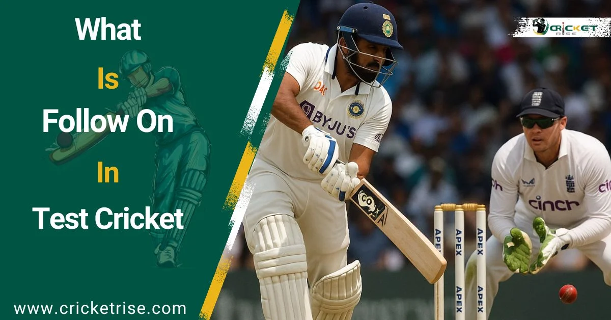 What Is Follow On in Test Cricket The Rule That Can Completely Change a Match